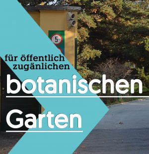 für einen öffentlich zugänglichen botanischen Garten